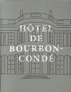 Couverture du livre « Hôtel de Bourbon-Condé » de Bernadette Dufrene aux éditions Cherche Midi