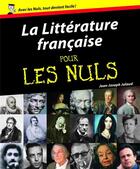 Couverture du livre « La littérature française pour les nuls » de Jean-Joseph Julaud aux éditions First