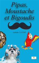 Couverture du livre « Pipas, moustache et bigoudis » de Isabelle Cayere aux éditions Les Sentiers Du Livre