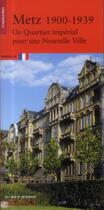Couverture du livre « Metz 1900-1939, un quartier impérial pour une nouvelle ville » de Christiane Pignon-Feller aux éditions Editions Du Patrimoine