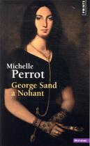 Couverture du livre « George Sand à Nohant ; une maison d'artiste » de Michelle Perrot aux éditions Points