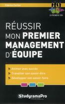 Couverture du livre « Réussir mon premier management d'équipe » de Fabrice Carlier aux éditions Studyrama