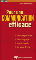 Couverture du livre « Pour une communication efficace. entre les personnes, dans les groupes, avec les médias, en temps d » de Devirieux Claud aux éditions Presses De L'universite Du Quebec