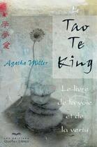 Couverture du livre « Le tao te king (3e édition) » de Agatha Miller aux éditions Quebec Livres