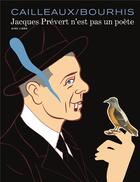 Couverture du livre « Jacques Prévert n'est pas un poète ; intégrale » de Herve Bourhis et Christian Cailleaux aux éditions Dupuis