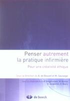 Couverture du livre « Penser autrement la pratique infirmière ; pour une créativité éthique » de Armelle De Bouvet aux éditions De Boeck Superieur