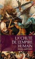 Couverture du livre « La chute de l'empire humain » de Daniel Martinez aux éditions Cosmogone