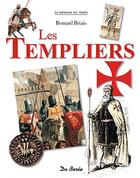 Couverture du livre « Les templiers » de Bernard Briais aux éditions De Boree