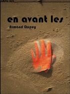 Couverture du livre « En avant les » de Armand Dupuy aux éditions Publie.net