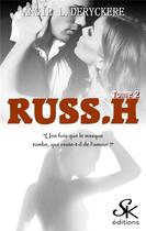 Couverture du livre « Russ.H Tome 2 » de Angie L. Deryckere aux éditions Sharon Kena