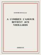 Couverture du livre « À combien l'amour revient aux vieillards » de Honoré De Balzac aux éditions Bibebook