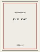 Couverture du livre « Jolie sosie » de Sarah Bernhardt aux éditions Bibebook