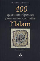Couverture du livre « 400 questions-reponses pour mieux connaitre l'islam 2eme edition (2e édition) » de Hassan Ferechtian aux éditions Albouraq