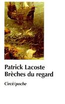 Couverture du livre « Brèches du regard » de Patrick Lacoste aux éditions Circe