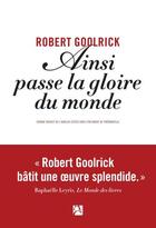 Couverture du livre « Ainsi passe la gloire du monde » de Robert Goolrick aux éditions Anne Carriere