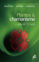 Couverture du livre « Plantes & chamanisme ; conversations autour de l'ayahuasca & de l'iboga » de Jan Kounen et Jeremy Narby et Vincent Ravalec aux éditions Mama Editions