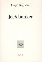 Couverture du livre « Joe's Bunker ; l'été 99 » de Guglielmi Joseph aux éditions P.o.l