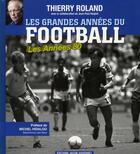 Couverture du livre « Les grandes années du football : les années 80 » de Thierry Roland aux éditions Jacob-duvernet