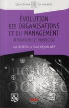 Couverture du livre « Évolution des organisations et du management ; rétrospective et prospective » de Noel Equilbey et Luc Boyer aux éditions Ems