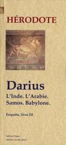 Couverture du livre « Enquête t.3 ; Darius ; l'Inde, l'Arabie, Samos, Babylone » de Herodote aux éditions Paleo