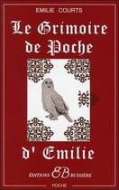 Couverture du livre « Le grimoire de poche d'émilie » de Emilie Courts aux éditions Bussiere