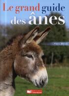 Couverture du livre « Le grand guide des ânes » de Pierre Miriski aux éditions France Agricole
