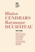Couverture du livre « Blaise Cendrars, Raymone Duchâteau : 1937-1954 » de Blaise Cendrars et Raymone Duchateau aux éditions Zoe