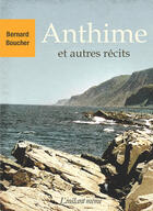 Couverture du livre « Anthime Et Autres Recits » de Bernard Boucher aux éditions Instant Meme