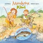 Couverture du livre « Mandarine et Kiwi ; histoire de pêche » de Nathalie Lapierre aux éditions Bayard Canada