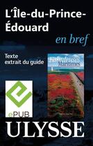 Couverture du livre « L'Île-du-Prince-Édouard en bref » de  aux éditions Ulysse