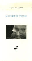 Couverture du livre « Le sourire de cezanne » de Raymond Alcovere aux éditions N Et B Editions