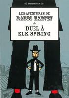 Couverture du livre « Les aventures de rabbi Harvey t.3 ; duel à Elk Spring » de Steve Sheinkin aux éditions Yodea