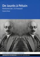 Couverture du livre « De Jaurès à Pétain : Itinéraires de L.-O. Frossard » de Francis Peroz aux éditions Utbm
