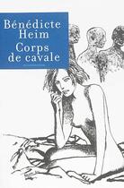 Couverture du livre « Corps de cavale » de Benedicte Heim aux éditions Contrebandiers