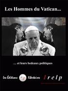 Couverture du livre « Les hommes du Vatican... et leurs bedeaux politiques » de  aux éditions Editions Libertaires