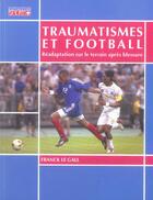 Couverture du livre « Traumatismes et football » de Le Gall Franck aux éditions Le Gall Franck