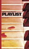 Couverture du livre « Playlist » de Christophe Ernault aux éditions Antidata