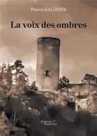 Couverture du livre « La voix des ombres » de Galinier Pierre aux éditions Baudelaire