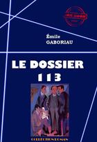Couverture du livre « Le dossier 113 » de Emile Gaboriau aux éditions Ink Book