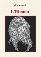 Couverture du livre « L'Rhoula » de Monia Ayat aux éditions Librinova