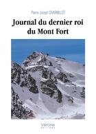 Couverture du livre « Journal du dernier roi du Mont Fort » de Pierre-Joseph Charmillot aux éditions Verone