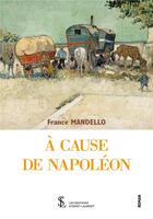 Couverture du livre « A cause de napoleon » de Mandello France aux éditions Sydney Laurent