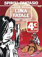 Couverture du livre « Spirou et Fantasio Tome 45 : Luna Fatale » de Tome et Janry aux éditions Dupuis