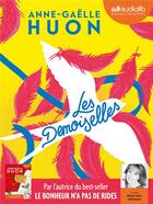 Couverture du livre « Les demoiselles - livre audio 1 cd mp3 » de Anne-Gaelle Huon aux éditions Audiolib