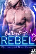 Couverture du livre « Ballsy boys t.1 ; rebel » de Nora Phoenix et K.M. Neuhold aux éditions Mxm Bookmark