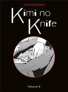 Couverture du livre « Kimi no knife Tome 8 » de Yua Kotegawa aux éditions Panini