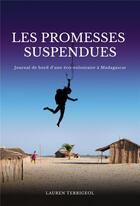 Couverture du livre « Les promesses suspendues : journal de bord d'une éco-volontaire à Madagascar » de Lauren Terrigeol aux éditions Librinova