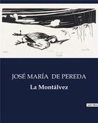 Couverture du livre « La Montalvez » de Jose Maria De Pereda aux éditions Culturea