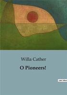 Couverture du livre « O Pioneers! » de Willa Cather aux éditions Culturea