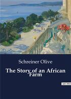 Couverture du livre « The Story of an African Farm » de Schreiner Olive aux éditions Culturea